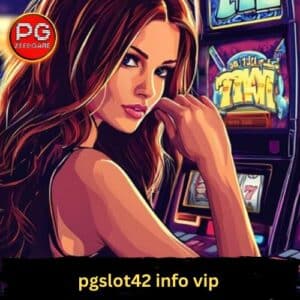 pgslot42 info vip